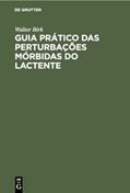 Ler Guia Prático Das Perturbações Mórbidas Do Lactente, do autor Walter Birk Ler Guia Prático Das Perturbações Mórbidas Do Lactente, do autor Walter Birk