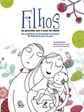 Ler Filhos: Da Gravidez aos 2 Anos de Idade - Dos Pediatras da Sociedade Brasileira de Pediatria para os Pais, do autor Fabio Ancona Lopez; Dioclécio (orgs.) Campos Jr.