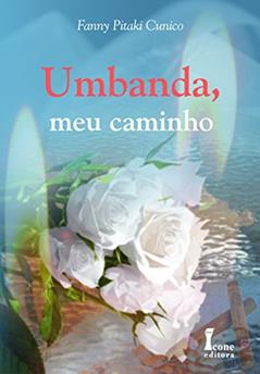 Umbanda, Meu Caminho, do autor Fanny Pitaki Cunico
