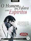 Ler Homem que Falava com Espíritos (O) - Mp3 - Audiolivro, do autor Luis Eduardo De Souza; Narração. Hélio Vaccari
