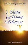 Ler O Que Deus preparou Para Nós: Visitei os Portões Celestiais, do autor Sônia Maria Barberino Ler O Que Deus preparou Para Nós: Visitei os Portões Celestiais, do autor Sônia Maria Barberino