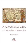 Ler A árvore da vida e outros símbolos cristãos, do autor Roberta Russo