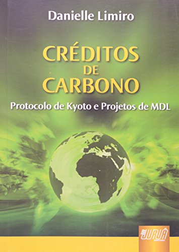 Ler Créditos de Carbono - Protocolo de Kyoto e Projetos de MDL, do autor Danielle Limiro