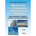 Ler Mercado de Carbono e Protocolo de Quioto. Oportunidades de Negócio na Busca da Sustentabilidade, do autor Mari Elizabete Bernardini Seiffert