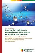 Ler Resolução cinética de derivados de mio-inositol catalisada por lipases: Otimização da resolução cinética enzimática por Planejamento Experimental e o desenvolvimento de novos biocatalisadores, do autor Cunha Aline Gomes Ler Resolução cinética de derivados de mio-inositol catalisada por lipases: Otimização da resolução cinética enzimática por Planejamento Experimental e o desenvolvimento de novos biocatalisadores, do autor Cunha Aline Gomes
