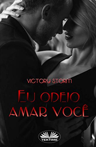 Ler Eu Odeio Amar Você, do autor Victory Storm Ler Eu Odeio Amar Você, do autor Victory Storm