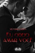 Ler Eu Odeio Amar Você, do autor Victory Storm