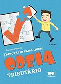 Ler Tributário para quem Odeia Tributário - 2ª Edição 2014, do autor Luciana Roncetti Pimenta Ler Tributário para quem Odeia Tributário - 2ª Edição 2014, do autor Luciana Roncetti Pimenta