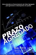 Ler Prazo Agregado: Extensão ao Gerenciamento de Valor Agregado para gerenciar o desempenho em prazo, do autor Walter H. Lipke Ler Prazo Agregado: Extensão ao Gerenciamento de Valor Agregado para gerenciar o desempenho em prazo, do autor Walter H. Lipke