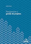 Ler Planejamento e gestão de projetos (Série Universitária), do autor André Alves
