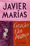 Ler Coração tão branco, do autor Javier Marías