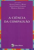 Ler A CIENCIA DA COMPAIXAO, do autor Campayo, Javier; Demarzo, Marcelo