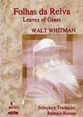 Ler Folhas Da Relva, do autor Walt Whitman / Ramsés Ramos (seleção) Ler Folhas Da Relva, do autor Walt Whitman / Ramsés Ramos (seleção)