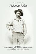 Ler Sussurros de Morte Celestial - Canções de Despedida (Folhas de Relva Livro 9), do autor Walt Whitman Ler Sussurros de Morte Celestial - Canções de Despedida (Folhas de Relva Livro 9), do autor Walt Whitman