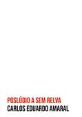 Ler Poslúdio a Sem Relva (Trilogia da ausência), do autor Carlos Eduardo Amaral