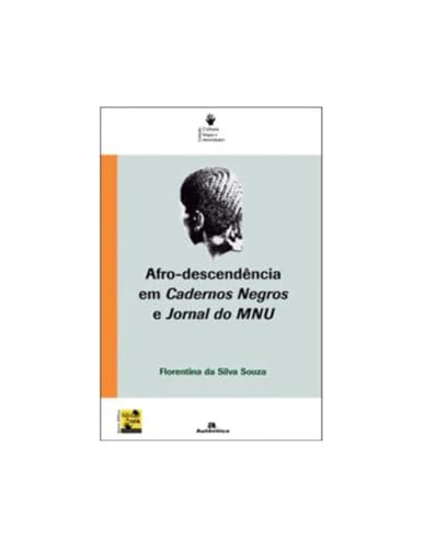 Ler Afro - Descendência em Cadernos Negros e Jornal do MNU, do autor Florentina Da Silva Souza Ler Afro - Descendência em Cadernos Negros e Jornal do MNU, do autor Florentina Da Silva Souza