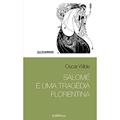Ler Salomé e uma tragédia Florentina: 7, do autor Oscar Wilde