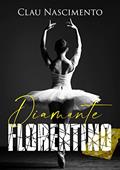 Ler DIAMANTE FLORENTINO, do autor CLAU NASCIMENTO