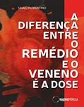Ler A diferença entre o remédio e o veneno é a dose, do autor Saulo Florentino
