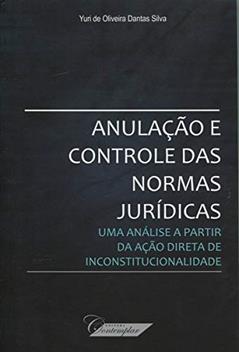 Anulação e Controle das Normas Jurídicas, do autor Yuri de Oliveira Dantas Silva