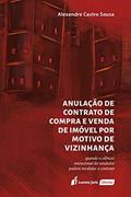 Ler Anulação de Contrato de Compra e Venda de Imóvel por Motivo de Vizinhança, do autor Alexandre Castro Sousa
