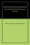 Ler PORTAS FECHADAS: DEUS QUER FALAR COM VOCÊ, do autor SIMONE NÓBREGA SIMONE NÓBREGA; SIMONE NÓBREGA SIMONE NÓBREGA