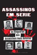 Ler Assassinos em Série: As Biografias dos Assassinos mais Notórios (Dentro das Mentes e Métodos dos Psicopatas, Sociopatas e Torturadores), do autor Relatórios de Crimes Verdadeiros Ler Assassinos em Série: As Biografias dos Assassinos mais Notórios (Dentro das Mentes e Métodos dos Psicopatas, Sociopatas e Torturadores), do autor Relatórios de Crimes Verdadeiros