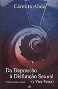 Ler Da Depressão Disfunção Sexual (e Vice-versa), do autor Carmita Abdo Ler Da Depressão Disfunção Sexual (e Vice-versa), do autor Carmita Abdo