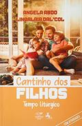 Ler CANTINHO DOS FILHOS: TEMPO LITÚRGICO, do autor Angela Abdo