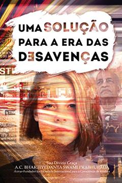 Uma Solução Para a era das Desavenças, do autor A. C. Bhaktivedanta Swami Prabhupada