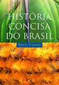 Ler História Concisa do Brasil, do autor Boris Fausto Ler História Concisa do Brasil, do autor Boris Fausto