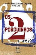 Ler Os 2 porquinhos e meio, do autor Leo Cunha; Marta Lagarta