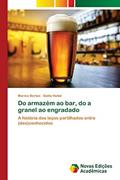 Ler Do armazém ao bar, do a granel ao engradado: A história dos laços partilhados entre (des)conhecidos, do autor Marina Berton; Dalila Hallal