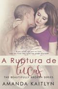 Ler A Ruptura de Lucas: Em Português, do autor Amanda Kaitlyn Ler A Ruptura de Lucas: Em Português, do autor Amanda Kaitlyn