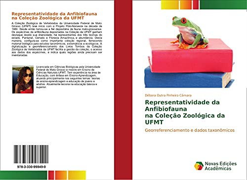 Ler Representatividade da Anfibiofauna na Coleção Zoológica da UFMT: Georreferenciamento e dados taxonômicos, do autor Débora Dutra Pinheiro Câmara