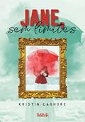Ler Jane: Sem Limites, do autor Kristin Cashore Ler Jane: Sem Limites, do autor Kristin Cashore