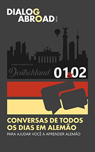 Ler Conversas de todos os dias em alemão para ajudar você a aprender alemão - Semana 1/Semana 2: Alberts Semester in Deutschland (Quinzena), do autor Dialog Abroad Books