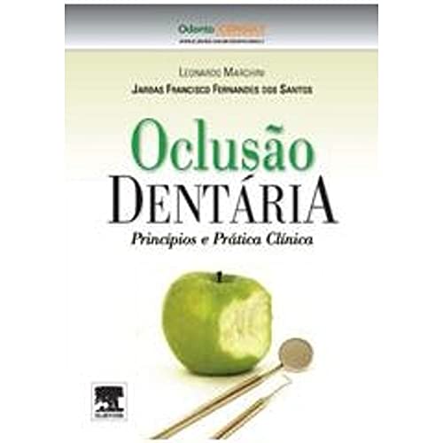 Ler Oclusão Dentária. Princípios e Prática Clínica, do autor Marchini, Leonardo^Santos, Jarbas Francisco Fernandes dos