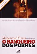 Ler O Banqueiro dos Pobres. A Evolução do Microcrédito que Ajudou os Pobres, do autor Muhammad Yunus Ler O Banqueiro dos Pobres. A Evolução do Microcrédito que Ajudou os Pobres, do autor Muhammad Yunus