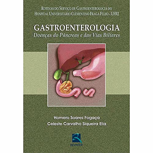 Ler Gastroenterologia: Doenças do Pâncreas e das Vias Biliares, do autor Homero Soares Fogaça; Celeste Carvalho Siqueira Elias Ler Gastroenterologia: Doenças do Pâncreas e das Vias Biliares, do autor Homero Soares Fogaça; Celeste Carvalho Siqueira Elias