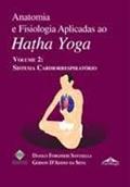 Ler Anatomia e Fisiologia Aplicadas ao Hatha Yoga Vol.2, do autor Danilo Forghieri Santadella Ler Anatomia e Fisiologia Aplicadas ao Hatha Yoga Vol.2, do autor Danilo Forghieri Santadella