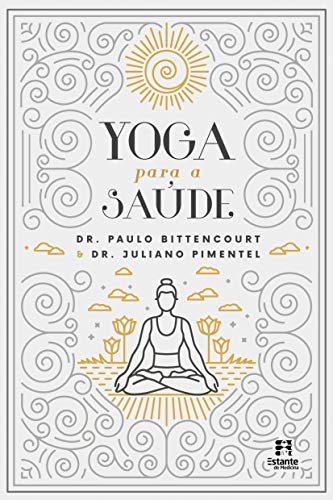Ler Yoga para a saúde, do autor Dr. Paulo Bittencourt; Juliano Pimentel