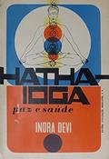 Ler Hatha Ioga Paz e Saude - Indra Devi, do autor Indra Devi