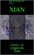 Ler Xian: Livro I - A origem de Tudo, do autor Bruno França da Silva Ler Xian: Livro I - A origem de Tudo, do autor Bruno França da Silva