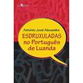 Ler Esdruxuladas no Português de Luanda, do autor António José Alexandre