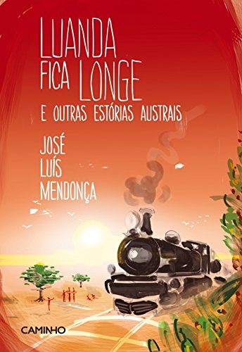 Ler Luanda Fica Longe e outras Estórias Austrais, do autor José Luis Mendonça