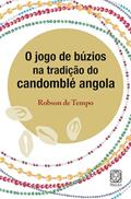 O jogo de búzios na tradição do candomblé angola, do autor Robson de Tempo