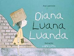 Diana, Luana, Luanda - Coleção Sonhos de Ser, do autor Ana Lasevicius