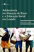 Ler Adolescência em Situação de Risco e Educação Social em Luanda, do autor Simão João Samba Ler Adolescência em Situação de Risco e Educação Social em Luanda, do autor Simão João Samba