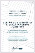 Ler Gestão de Escritórios e Departamentos Jurídicos - 3ª Tiragem - 2023, do autor Fábio Lopes Soares; wagner Osti Pedro Ler Gestão de Escritórios e Departamentos Jurídicos - 3ª Tiragem - 2023, do autor Fábio Lopes Soares; wagner Osti Pedro